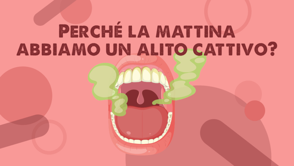 PerchƩ la mattina abbiamo un alito cattivo? 4 cover articolo 4